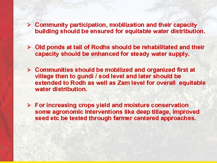 Ø Community participation, mobilization and their capacity building should be ensured for equitable water