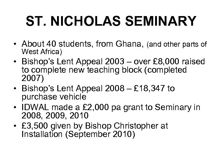 ST. NICHOLAS SEMINARY • About 40 students, from Ghana, (and other parts of West