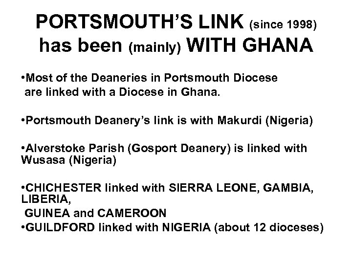 PORTSMOUTH’S LINK (since 1998) has been (mainly) WITH GHANA • Most of the Deaneries