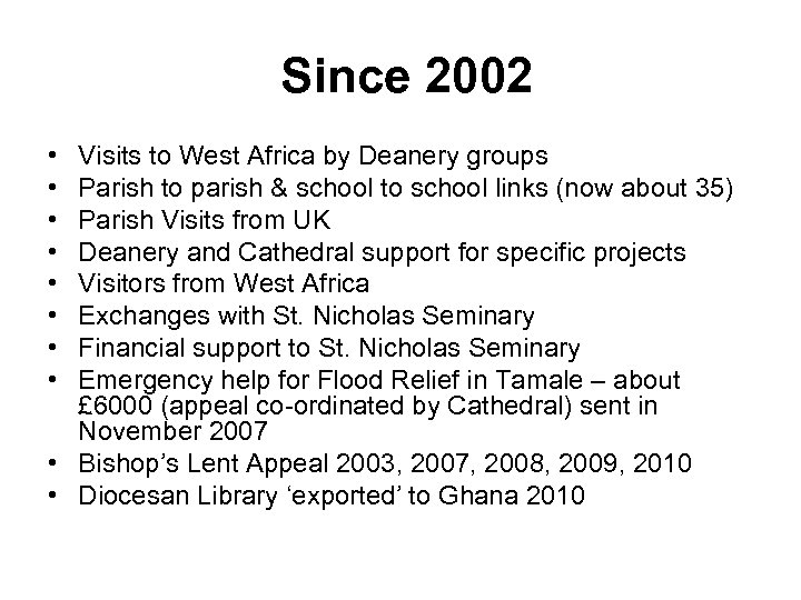 Since 2002 • • Visits to West Africa by Deanery groups Parish to parish