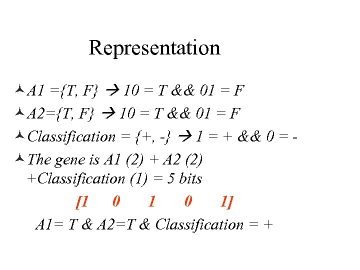 Representation ©A 1 ={T, F} 10 = T && 01 = F ©A 2={T,