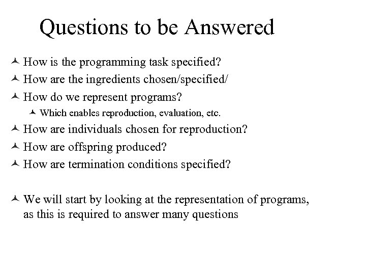Questions to be Answered © How is the programming task specified? © How are