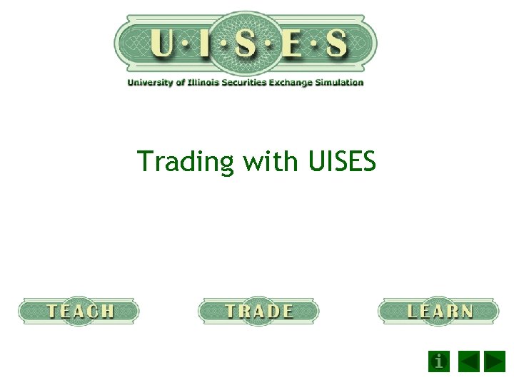 Trading with UISES UISES is our broker