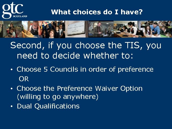 What choices do I have? Second, if you choose the TIS, you need to