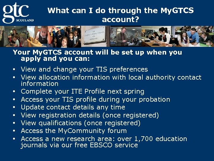What can I do through the My. GTCS account? Your My. GTCS account will