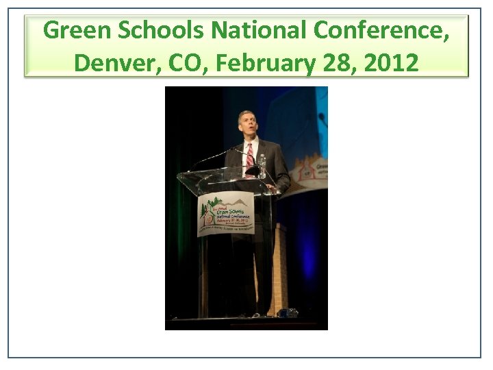 Green Schools National Conference, Denver, CO, February 28, 2012 