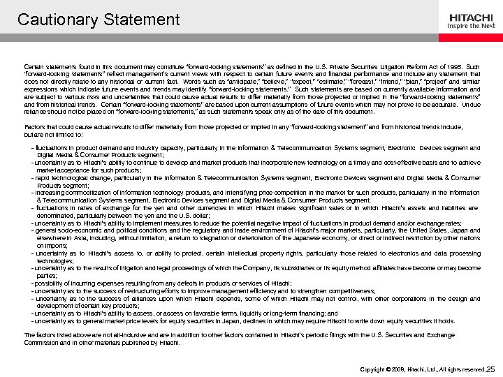Cautionary Statement Certain statements found in this document may constitute “forward-looking statements” as defined