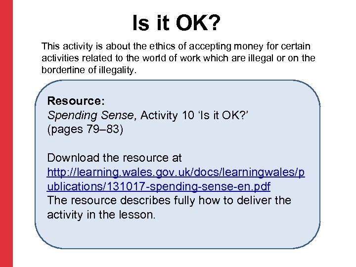 Is it OK? This activity is about the ethics of accepting money for certain