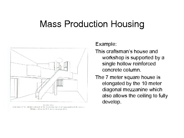 Mass Production Housing Example: This craftsman’s house and workshop is supported by a single