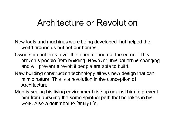 Architecture or Revolution New tools and machines were being developed that helped the world