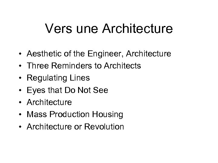 Vers une Architecture • • Aesthetic of the Engineer, Architecture Three Reminders to Architects