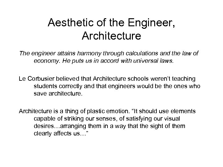 Aesthetic of the Engineer, Architecture The engineer attains harmony through calculations and the law