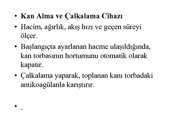  • Kan Alma ve Çalkalama Cihazı • Hacim, ağırlık, akış hızı ve geçen