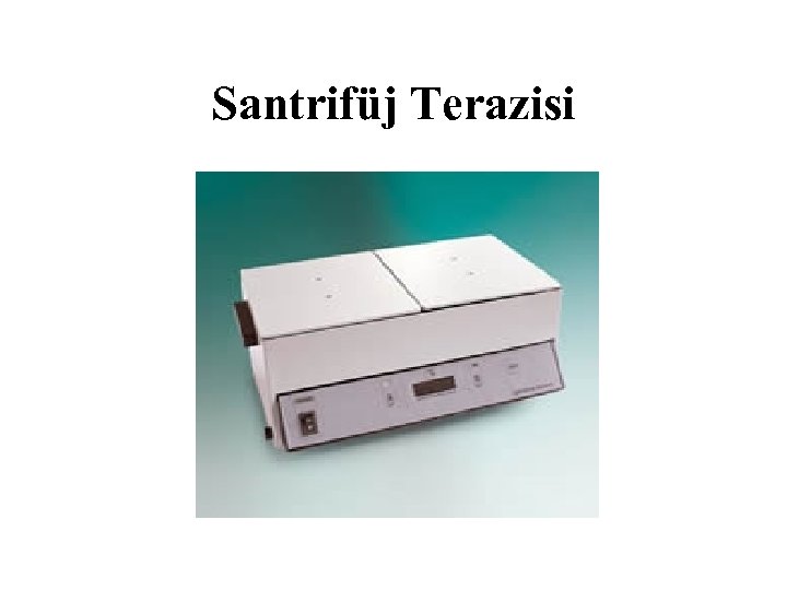 Santrifüj Terazisi 