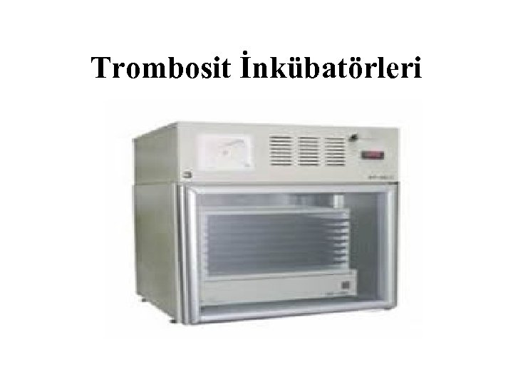 Trombosit İnkübatörleri 