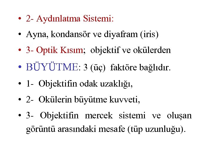  • 2 - Aydınlatma Sistemi: • Ayna, kondansör ve diyafram (iris) • 3