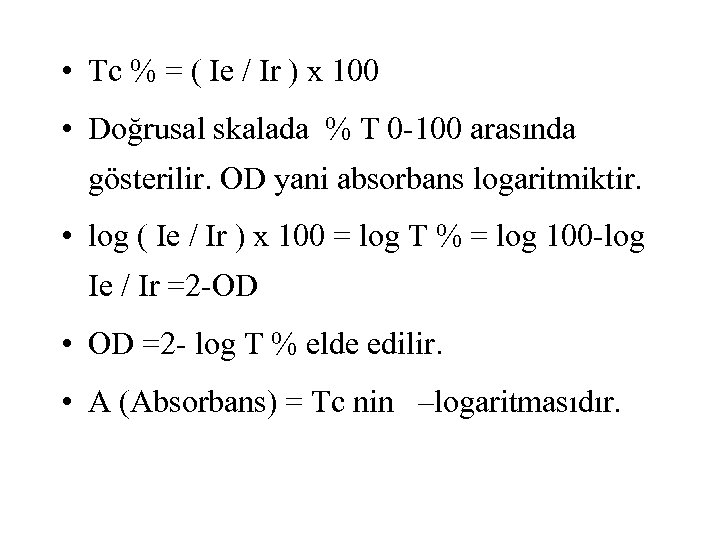  • Tc % = ( Ie / Ir ) x 100 • Doğrusal