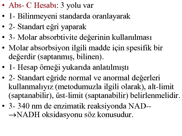  • • • Abs- C Hesabı: 3 yolu var 1 - Bilinmeyeni standarda