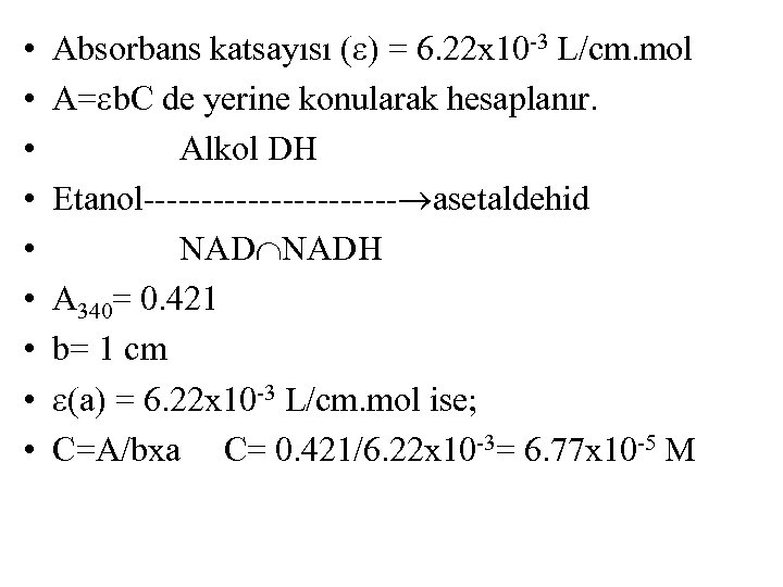  • • • Absorbans katsayısı ( ) = 6. 22 x 10 -3