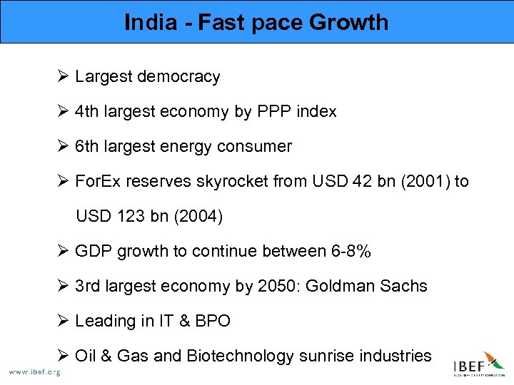 India - Fast pace Growth Ø Largest democracy Ø 4 th largest economy by