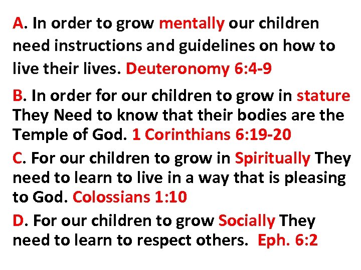 A. In order to grow mentally our children need instructions and guidelines on how