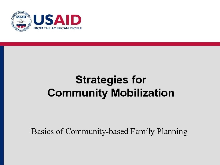 Strategies for Community Mobilization Basics of Community-based Family Planning 