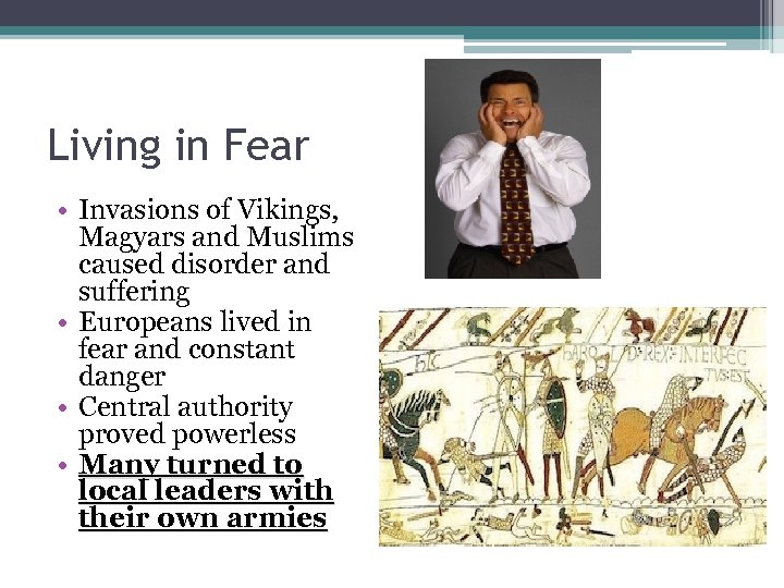 Living in Fear • Invasions of Vikings, Magyars and Muslims caused disorder and suffering