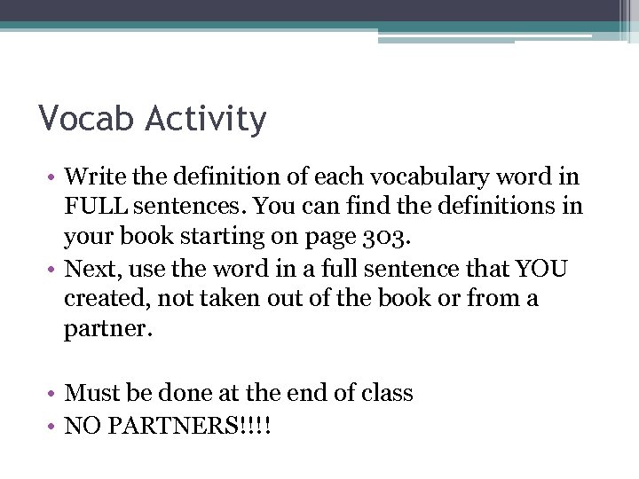 Vocab Activity • Write the definition of each vocabulary word in FULL sentences. You