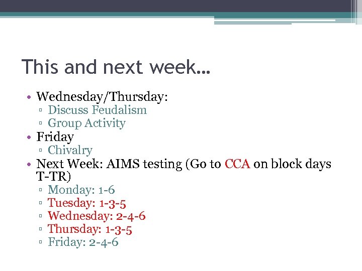 This and next week… • Wednesday/Thursday: ▫ Discuss Feudalism ▫ Group Activity • Friday