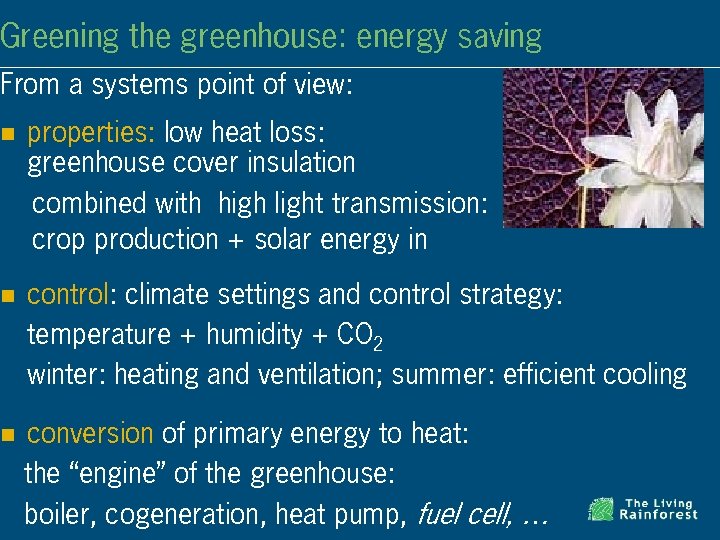 Greening the greenhouse: energy saving From a systems point of view: n properties: low