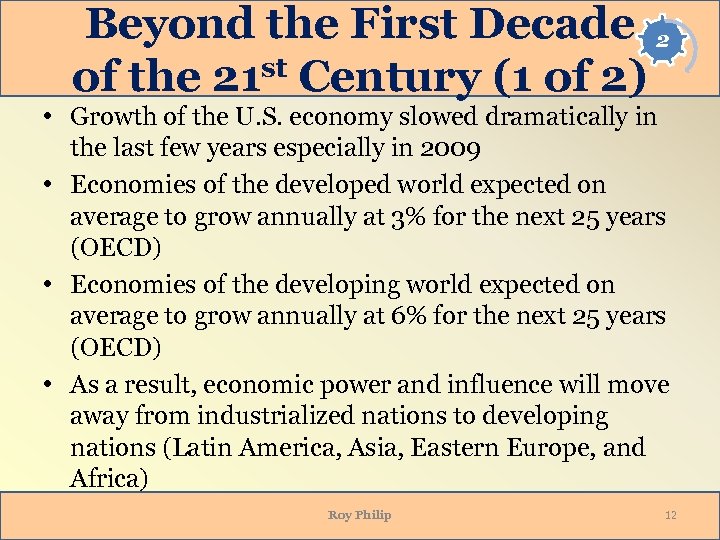 Beyond the First Decade 2 of the 21 st Century (1 of 2) •