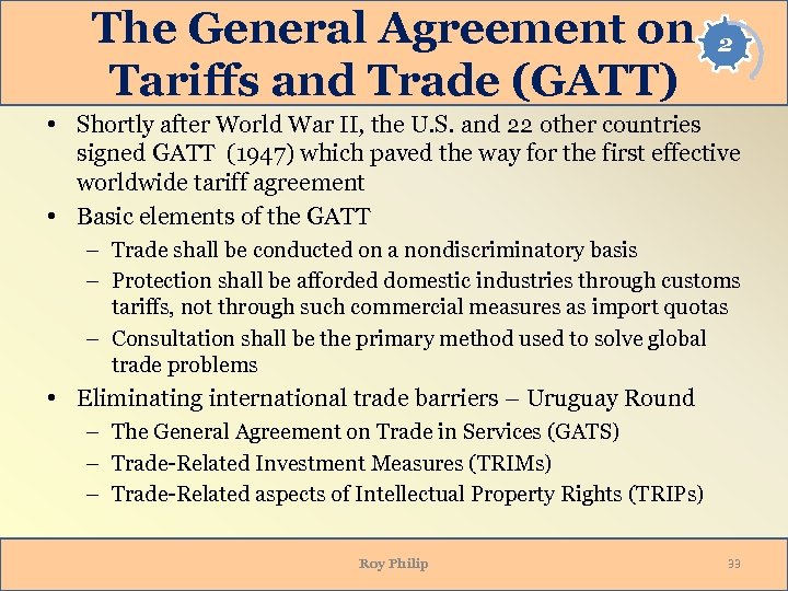 The General Agreement on Tariffs and Trade (GATT) 2 • Shortly after World War