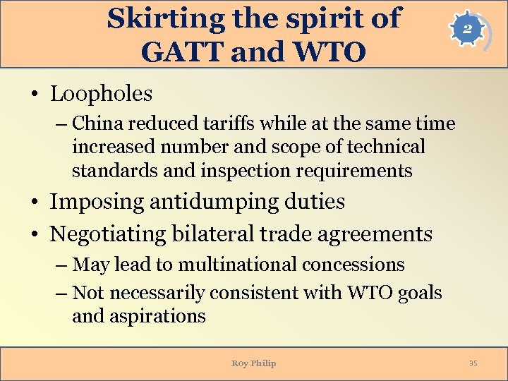 Skirting the spirit of GATT and WTO 2 • Loopholes – China reduced tariffs