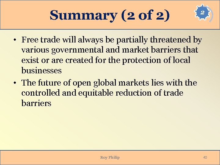 Summary (2 of 2) 2 • Free trade will always be partially threatened by