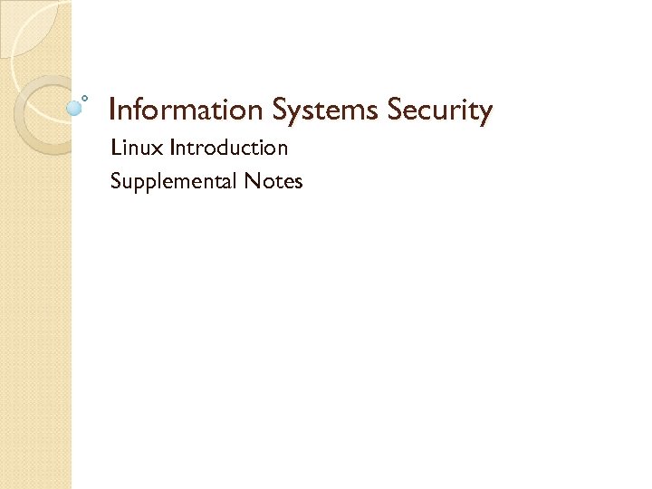 Information Systems Security Linux Introduction Supplemental Notes 