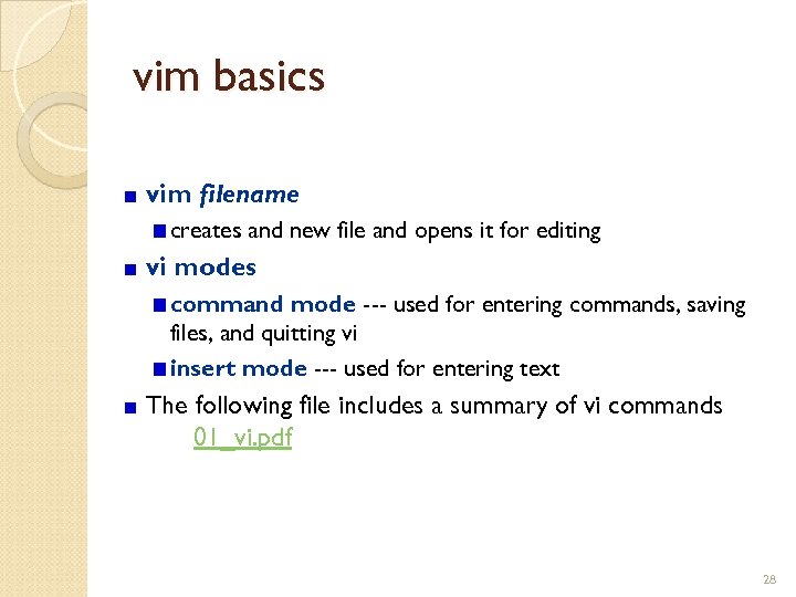 vim basics vim filename creates and new file and opens it for editing vi