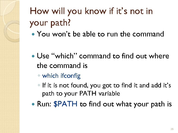 How will you know if it’s not in your path? You won’t be able