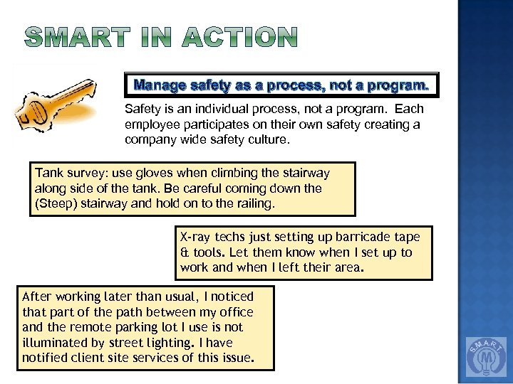 Manage safety as a process, not a program. Safety is an individual process, not