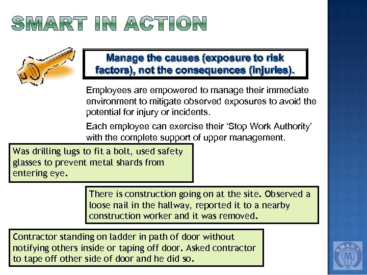 Manage the causes (exposure to risk factors), not the consequences (injuries). Employees are empowered