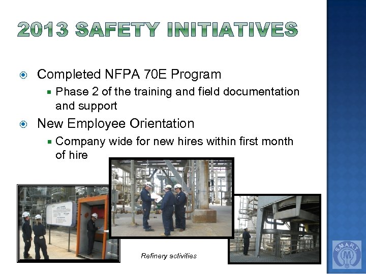  Completed NFPA 70 E Program Phase 2 of the training and field documentation