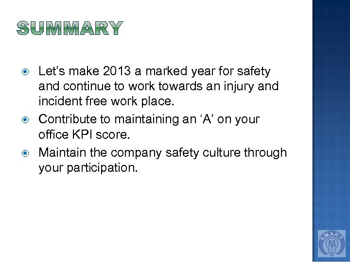  Let’s make 2013 a marked year for safety and continue to work towards