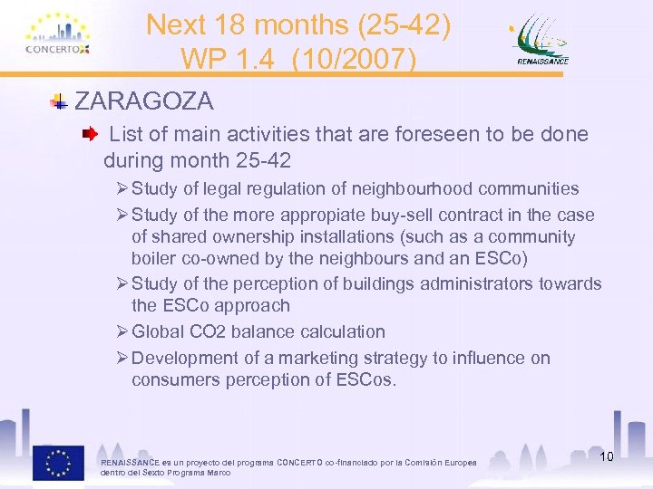 Next 18 months (25 -42) WP 1. 4 (10/2007) ZARAGOZA List of main activities