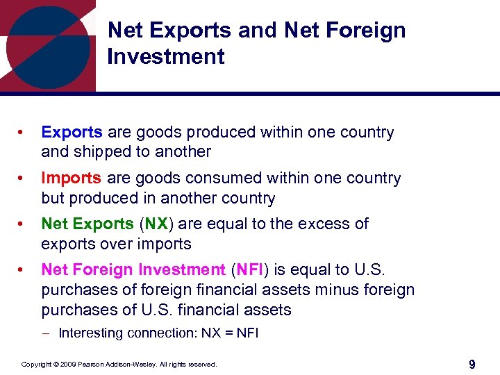 Net Exports and Net Foreign Investment • Exports are goods produced within one country