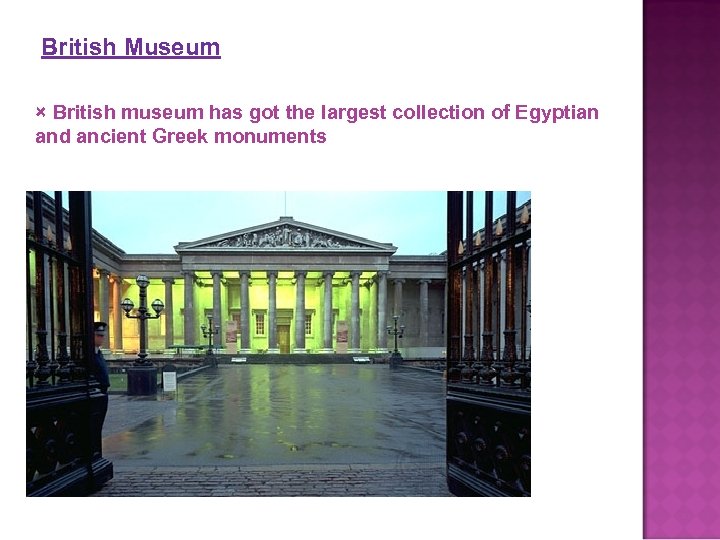 British Museum × British museum has got the largest collection of Egyptian and ancient