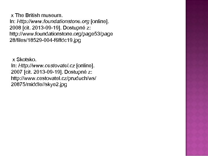  x The British museum. In: Http: //www. foundationstone. org [online]. 2008 [cit. 2013