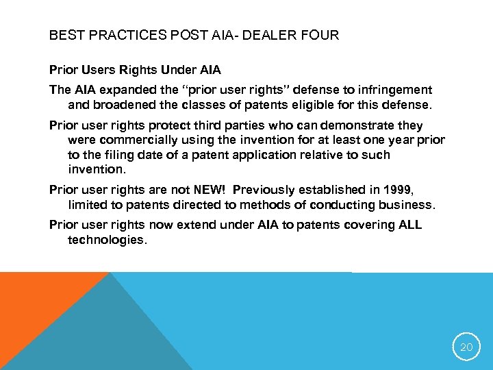 BEST PRACTICES POST AIA- DEALER FOUR Prior Users Rights Under AIA The AIA expanded
