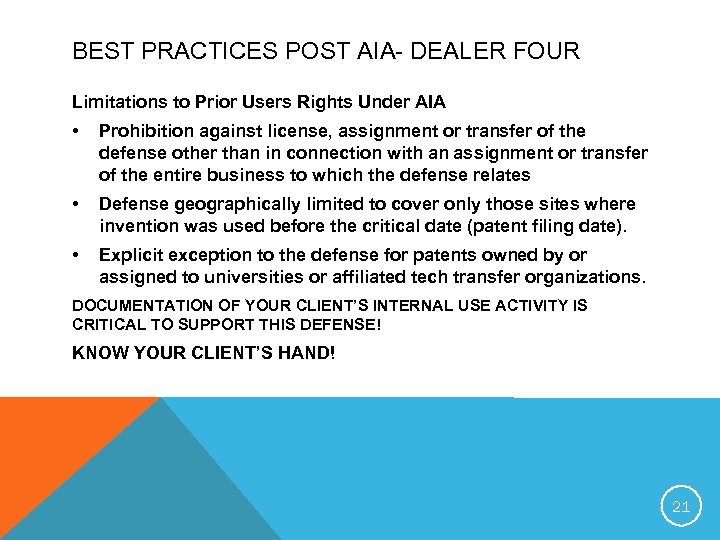 BEST PRACTICES POST AIA- DEALER FOUR Limitations to Prior Users Rights Under AIA •