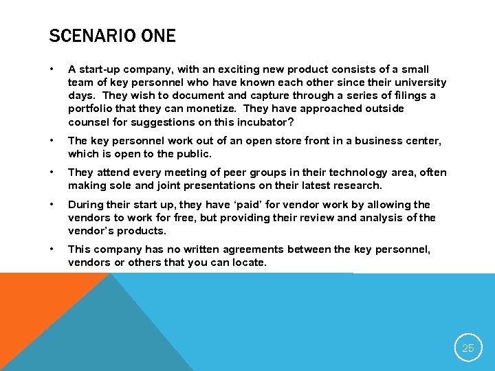 SCENARIO ONE • A start-up company, with an exciting new product consists of a