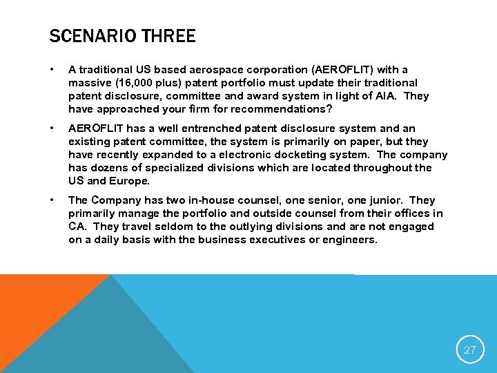 SCENARIO THREE • A traditional US based aerospace corporation (AEROFLIT) with a massive (16,