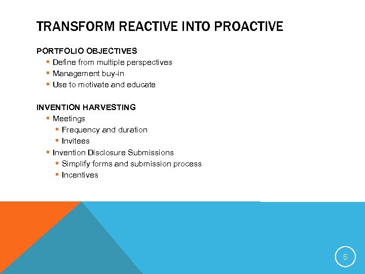 TRANSFORM REACTIVE INTO PROACTIVE PORTFOLIO OBJECTIVES § Define from multiple perspectives § Management buy-in